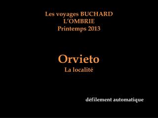 Les voyages BUCHARD L’OMBRIE Printemps 2013