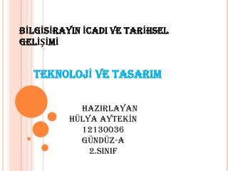 BİLGİSİRAYIN İCADI VE TARİHSEL GELİŞİMİ