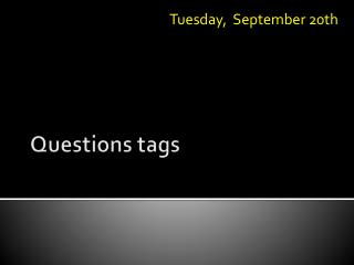 Questions tags