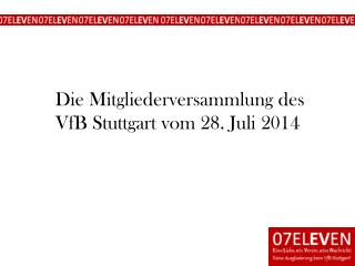 Die Mitgliederversammlung des VfB Stuttgart vom 28. Juli 2014