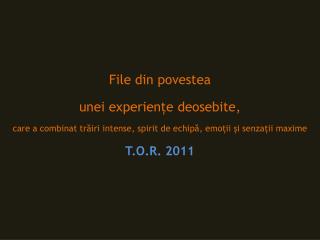 File din povestea unei experiențe deosebite,