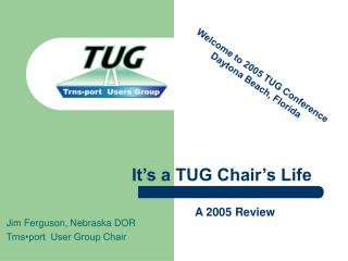 It’s a TUG Chair’s Life