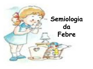Semiologia da Febre