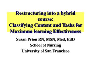Susan Prion RN, MSN, Med, EdD School of Nursing University of San Francisco