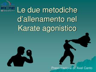 Le due metodiche d’allenamento nel Karate agonistico