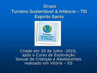 Grupo Turismo Sustentável &amp; Infância – TSI Espírito Santo