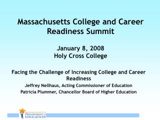 Massachusetts College and Career Readiness Summit January 8, 2008 Holy Cross College