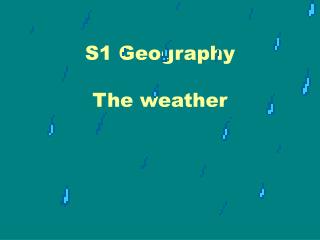 S1 Geography The weather