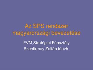 Az SPS rendszer magyarországi bevezetése