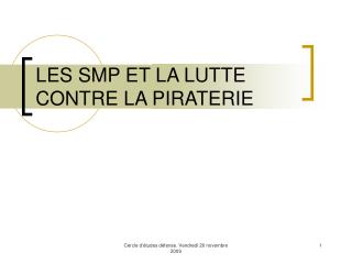 LES SMP ET LA LUTTE CONTRE LA PIRATERIE