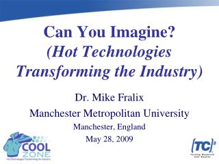 Can You Imagine? (Hot Technologies Transforming the Industry)