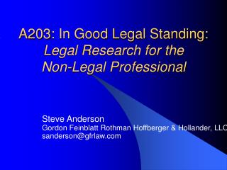A203: In Good Legal Standing: Legal Research for the Non-Legal Professional