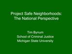 Tim Bynum School of Criminal Justice Michigan State University