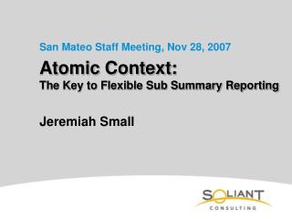 Atomic Context: The Key to Flexible Sub Summary Reporting