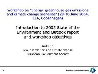 Introduction to 2005 State of the Environment and Outlook report and workshop objectives André Jol
