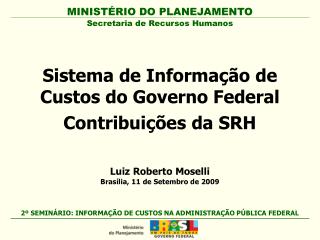 Sistema de Informação de Custos do Governo Federal Contribuições da SRH