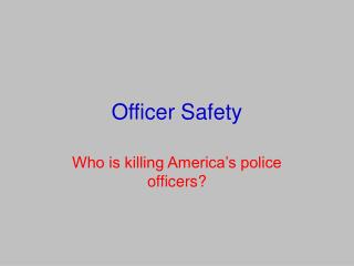 Officer Safety