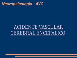 Neuropsicologia - AVC