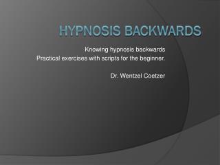 Hypnosis backwards