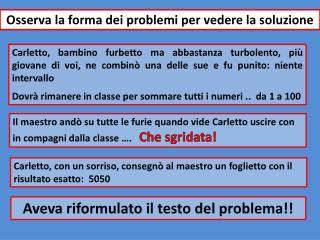 Osserva la forma dei problemi per vedere la soluzione