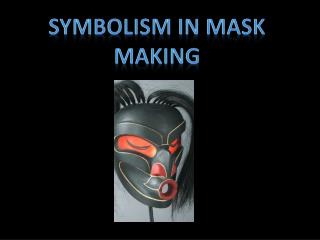 Symbolism in mask making