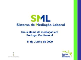 Um sistema de mediação em Portugal Continental 11 de Junho de 2009