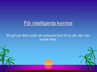 För intelligenta kvinnor