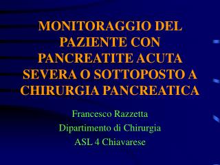 MONITORAGGIO DEL PAZIENTE CON PANCREATITE ACUTA SEVERA O SOTTOPOSTO A CHIRURGIA PANCREATICA