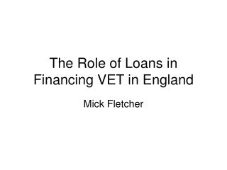 The Role of Loans in Financing VET in England