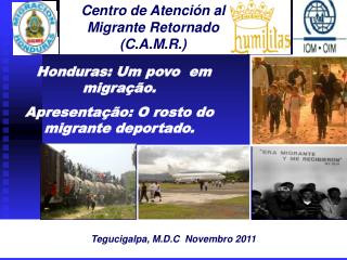 Centro de Atención al Migrante Retornado (C.A.M.R.)