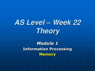 AS Level – Week 22 Theory