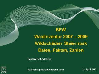 BFW Waldinventur 2007 – 2009 Wildschäden Steiermark Daten, Fakten, Zahlen