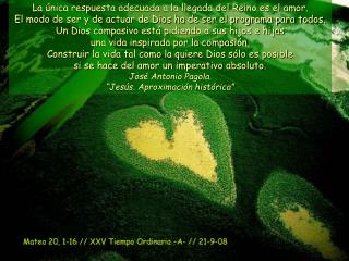 La única respuesta adecuada a la llegada del Reino es el amor.