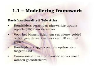 1.1 – Modellering framework