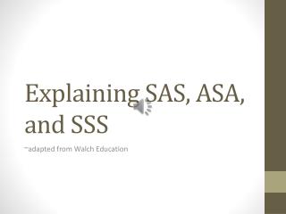 Explaining SAS, ASA, and SSS