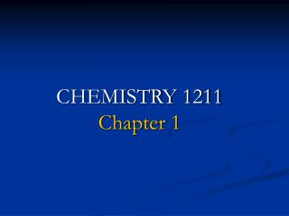 CHEMISTRY 1211 Chapter 1