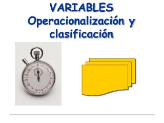 VARIABLES Operacionalización y clasificación