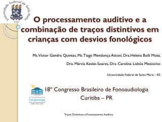 O processamento auditivo e a combinação de traços distintivos em crianças com desvios fonológicos