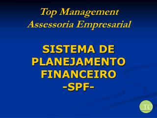 SISTEMA DE PLANEJAMENTO FINANCEIRO -SPF-