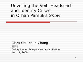 Unveiling the Veil: Headscarf and Identity Crises in Orhan Pamuk ’ s Snow