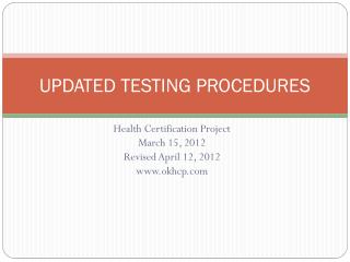 UPDATED TESTING PROCEDURES