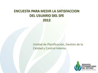 ENCUESTA PARA MEDIR LA SATISFACCION DEL USUARIO DEL SFE 2012