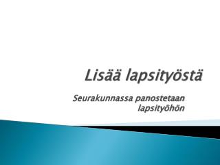 Lisää lapsityöstä