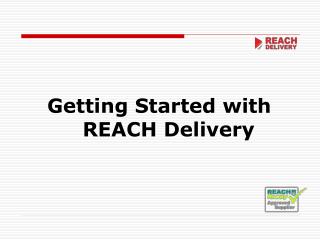 Getting Started with REACH Delivery