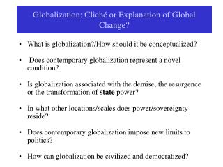 Globalization: Cliché or Explanation of Global Change?