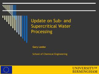 Update on Sub- and Supercritical Water Processing