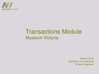 Transactions Module Museum Victoria