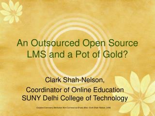 An Outsourced Open Source LMS and a Pot of Gold?