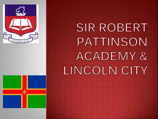 Sir Robert Pattinson Academy &amp; Lincoln City