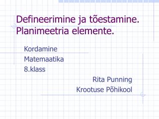 Defineerimine ja tõestamine. Planimeetria elemente.